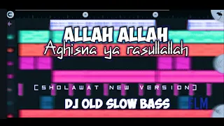 allah allah aghisna ya rasullallah dj old sholawat new version slow bass