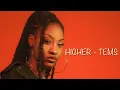 Download Lagu Higher - Tems Lyrics (Live Version)