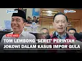 Download Lagu SEKAKMAT! TOM LEMBONG Seret ‘Perintah’ Jokowi Soal Impor Gula : Kami Menindaklanjuti Perintah