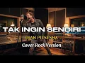 Lagu Dian Piesesha - Tak Ingin Sendiri (Rock Cover)