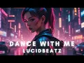LucidBeatz Dance With Me 1 hour