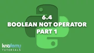 LEARNING PYTHON 6 4 Boolean Not Operator Part 1