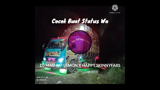 Download DJ Mashup Lemon Tree X Happy Skinnyfabs... Cocok Untuk Story Wa MP3