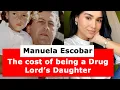 Manuela Escobar - Daughter of Pablo Escobar and her Life Struggle