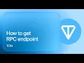 How to get a TON RPC endpoint