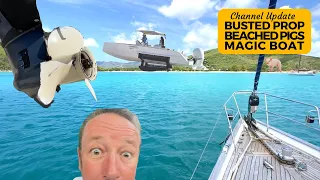Busted Propeller, Beached Pigs, and a Magic Boat | Sailing Britican Channel Update