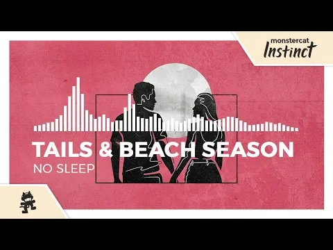 Download MP3 Tails \u0026 Beach Season - No Sleep [Monstercat EP Release]