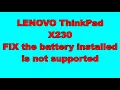 the battery installed is not supported LENOVO ThinkPad X230 and others lenovo