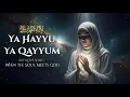 Lagu Ya Hayyu Ya Qayyum Dhikr – When the Soul Returns to Allah || Sufi Dhikr Journey