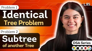 L 85 Identical Tree same tree Subtree of another Tree