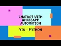 ChatBot with WhatsApp Automation via Python
