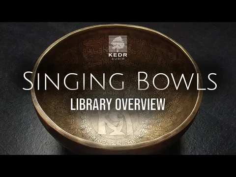 SINGING BOWLS by KEDR Audio - Library Overview