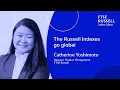 The Russell indexes go global FTSE Russell Index Ideas