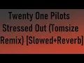Download Lagu Twenty One Pilots - Stressed Out (Tomsize Remix) [Slowed + Reverb] [Copyright Free]