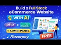 Build a Full Stack eCommerce Website with AI PHP MySQL Admin Panel Razorpay FREE