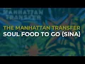 Download Lagu The Manhattan Transfer - Soul Food To Go (Sina) (Official Audio)