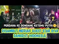 Download Lagu DISAMBUT MERIAH GUEST STAR ‼️ PERDANA KETEMU PUTRI DI DONDANG 🤫