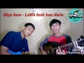 Dhyo haw - Lebih baik kau diam. //cover!!