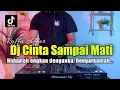 Download Lagu DJ CINTA SAMPAI MATI - HIDUPLAH ENGKAU DENGANKU DENGARKANLAH VIRAL TIKTOK 2022 FULL BASS
