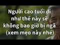 Download Lagu NGƯỜI GIÀ ĐI NHƯ THẾ NÀY KHÔNG BAO GIỜ BỊ NGÃ - 6 MẸO ĐI BỘ GIÚP NGƯỜI CAO TUỔI TRÁNH NGÃ NGUY HIỂM