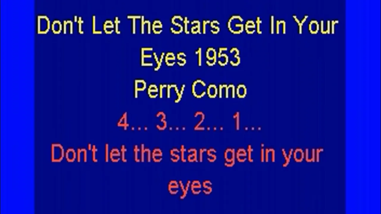 Don't Let The Stars Get In Your Eyes 1953 Perry Como lyrics Don't Let The Stars Get In Your Eyes 1953 Perry Como lyrics