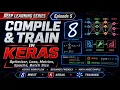 Deep Learning Compile and Train Models in Keras Optimizer Epochs Batch Size Episode 5