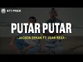 Download Lagu Putar-Putar - Jacson Zeran Ft. Juan Reza (Lirik) Lagu Timur 2025