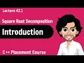 Square Root Decomposition - Introduction C Placement Course Lecture 42 1