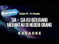 Download Lagu [Karaoke] Sia sia ku berjuang merantau di negeri orang | Zidan ft. Tri Suaka | (Karaoke)