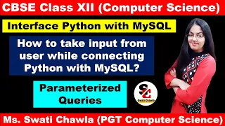 PARAMETERIZED QUERIES HOW TO TAKE INPUT FROM USER INTERFACE PYTHON WITH MYSQL CBSE-XII CS