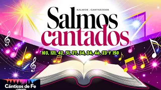 🎶 Salmos 103, 121, 42, 51, 27, 34, 24, 46, 23 y 150 transformados En Canciónes inspiradoras #salmos