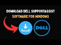 Download Dell SupportAssist software for Windows