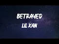 Lil Xan - Betrayed [Lyrics]
