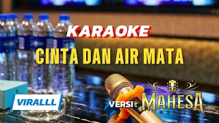 karaoke cinta dan air mata mahesa music