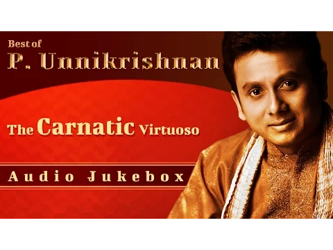 Download MP3 Best Of Unnikrishnan Carnatic Classicals | Bharathiyar Tamil Devotional Songs