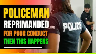 Cop In Trouble For Poor Conduct. Then This Happens