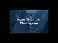 Same Old Blues - Phantogram (lyrics)