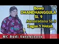 Download Lagu Bowo DHANDHANGGULA ||  ASMARADANA SL 9 || Lagon 9 Wetah - MC Budi Sutowiyoso