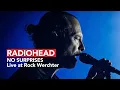 Lagu Radiohead  - No Surprises  - Live at Rock Werchter. 2017
