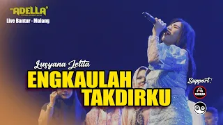 Download ENGKAULAH TAKDIRKU || Lusyana Jelita || OM ADELLA Live Bantur - Malang MP3