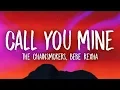 Download Lagu The Chainsmokers, Bebe Rexha - Call You Mine (Lyrics)