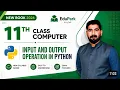 11th Class Chapter 2 Input and Output operation in Python New Book 2026 New Book Computer