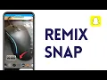 How to Remix a Snap on Snapchat using the Latest Remix Snap Feature