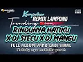 Download Lagu REMIX LAMPUNG FULL ALBUM RINDUNYA HATIKU, DJ STECU, DJ MANGU VIRAL 2025 FULL BASS MUSIK LEPAS