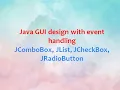 Java GUI using Swing Part 3 - JComboBox JList JCheckBox JRadioButton
