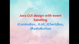Java GUI using Swing Part 3 - JComboBox JList JCheckBox JRadioButton