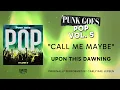 Download Lagu Upon This Dawning - Call Me Maybe (Official Audio) - Carly Rae Jepsen cover