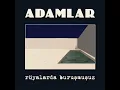 Rüyalarda Buruşmuşum - Adamlar