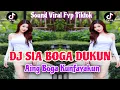 Lagu DJ SIA BOGA DUKUN AING BOGA KUNFAYAKUN X PA ANGGANG SOUND VIRAL FYP TIKTOK SUNDA PRIDE - MOLAN RMX‎