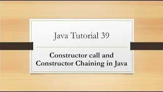 Tutorial 39 Constructor call and Constructor Chaining